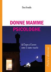 Donne mamme psicologhe. Dal sogno al lavoro: come ci siamo riuscite