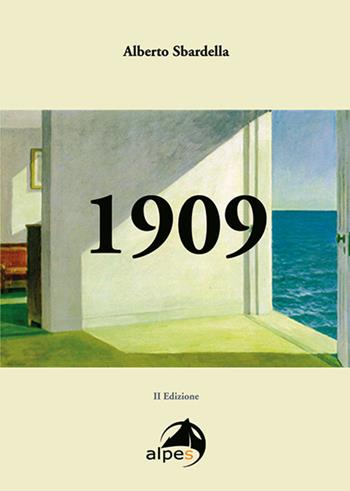 1909 epistolario di un viaggio fantastico - Alberto Sbardella - Libro Alpes Italia 2021 | Libraccio.it