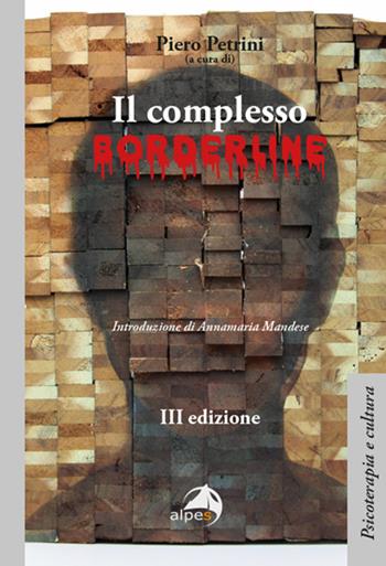 Il complesso borderline. Diagnosi e trattamento  - Libro Alpes Italia 2023, Psicoterapia e cultura | Libraccio.it