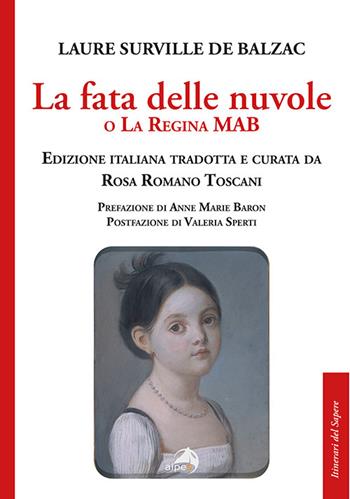 La fata delle nuvole o la regina Mab. Racconti di famiglia - Laure Surville de Balzac - Libro Alpes Italia 2022, Itinerari del sapere | Libraccio.it