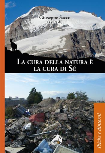 La cura della natura è la cura di sé  - Libro Alpes Italia 2022, Psiche e dintorni | Libraccio.it