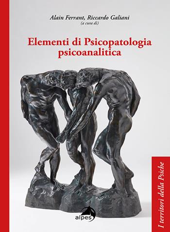 Elementi di psicopatologia psicoanalitica  - Libro Alpes Italia 2022, I territori della psiche | Libraccio.it