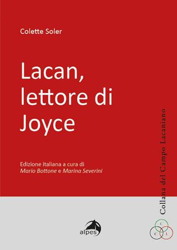 Lacan, lettore di Joyce - Colette Soler - Libro Alpes Italia 2023, Attualità lacaniana | Libraccio.it