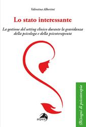 Lo stato interessante. La gestione del setting clinico durante la gravidanza della psicologa e della psicoterapeuta