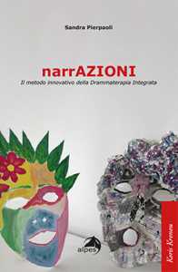 Image of NarrAzioni. Il metodo innovativo della Drammaterapia Integrata