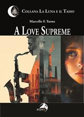 A love supreme. Ediz. italiana