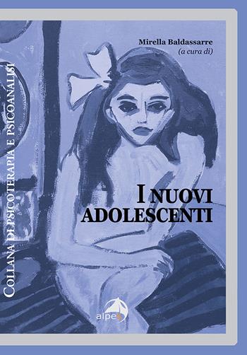 I nuovi adolescenti - Mirella Baldassarre - Libro Alpes Italia 2023, Psicoterapia e psicoanalisi | Libraccio.it