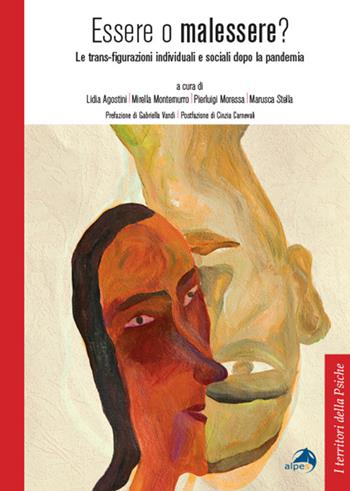 Essere o malessere? Le trans-figurazioni individuali e sociali dopo la pandemia - Montemurro - Libro Alpes Italia 2024, I territori della psiche | Libraccio.it