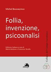 Follia, invenzione, psicoanalisi