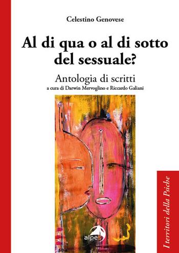 Al di qua o al di sotto del sessuale? - Celestino Genovese - Libro Alpes Italia 2024, I territori della psiche | Libraccio.it
