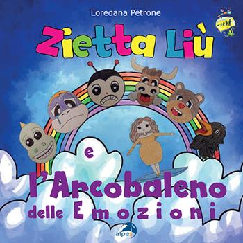 Zietta Liù e l'arcobaleno delle emozioni. Ediz. a colori - Loredana Petrone - Libro Alpes Italia 2024, In cammino con le fiabe per... | Libraccio.it