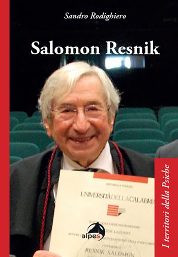 Salomon Resnik - Sandro Rodighiero - Libro Alpes Italia 2024, I territori della psiche | Libraccio.it