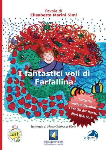 I fantastici voli di farfallina. Ediz. illustrata. Con QR Code - Elisabetta Marini - Libro Alpes Italia 2024, In cammino con le fiabe per... | Libraccio.it