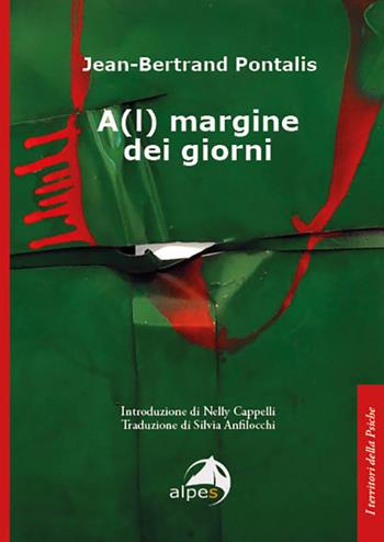 A(l) margine dei giorni - Jean-Bertrand Pontalis - Libro Alpes Italia 2025, I territori della psiche | Libraccio.it