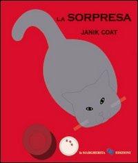 La sorpresa. Ediz. illustrata - Janik Coat - Libro La Margherita 2012 | Libraccio.it
