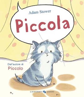 Piccola. Ediz. illustrata - Adam Stower - Libro La Margherita 2012, Libri illustrati | Libraccio.it