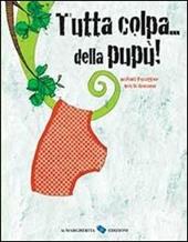 Tutta colpa... della pupù! Ediz. illustrata