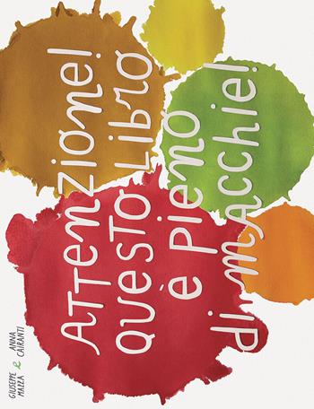 Attenzione! Questo libro è pieno di macchie! Ediz. illustrata - Anna Cairanti, Giuseppe Mazza - Libro La Margherita 2015 | Libraccio.it