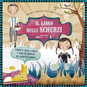 Il libro degli scherzi - Agnese Baruzzi - Libro La Margherita 2015 | Libraccio.it