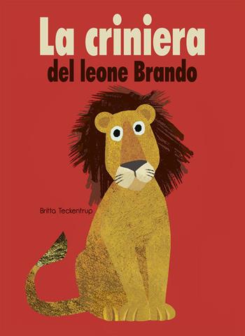 La criniera del leone Brando  - Libro La Margherita 2015, Libri illustrati | Libraccio.it