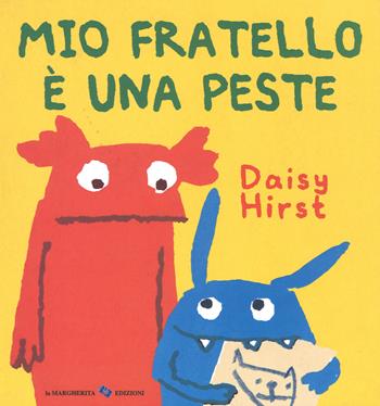 Mio fratello è una peste. Ediz. illustrata - Daisy Hirst - Libro La Margherita 2016, Libri illustrati | Libraccio.it