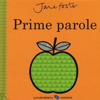 Prime parole - Jane Foster - Libro La Margherita 2016 | Libraccio.it