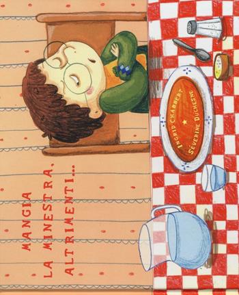 Mangia la minestra, altrimenti.... Ediz. illustrata - Ingrid Chabbert, Séverine Duchesne - Libro La Margherita 2016 | Libraccio.it