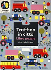 Traffico in città. Imparare in allegria. Libro puzzle. Ediz. illustrata