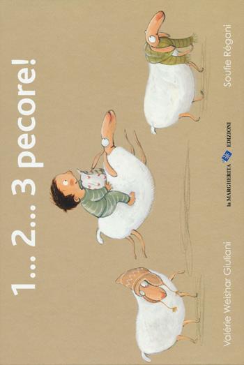 1... 2... 3 pecore. Ediz. illustrata - Valérie Weishar-Giuliani, Soufie Régani - Libro La Margherita 2016, Libri illustrati | Libraccio.it