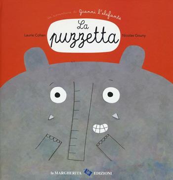 La puzzetta. Un'avventura di Gianni l'elefante. Ediz. a colori - Laurie Cohen, Nicolas Gouny - Libro La Margherita 2017, Libri illustrati | Libraccio.it
