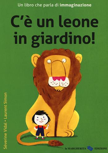 C'è un leone in giardino! Ediz. a colori - Laurent Simon, Séverine Vidal - Libro La Margherita 2018, Libri per i più piccoli | Libraccio.it