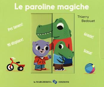 Le paroline magiche. Ediz. a colori - Thierry Bedouet, Alice Le Hénand - Libro La Margherita 2018, Libri per i più piccoli | Libraccio.it