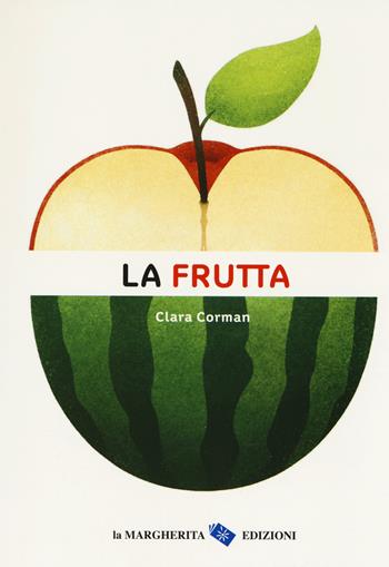 La frutta. Ediz. a colori - Clara Corman - Libro La Margherita 2018 | Libraccio.it