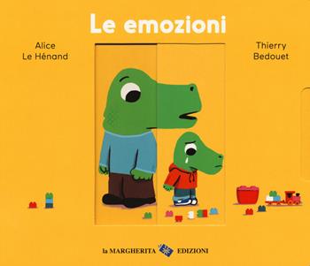 Le emozioni. Ediz. a colori - Alice Le Hénand, Thierry Bedouet - Libro La Margherita 2019, Libri per i più piccoli | Libraccio.it