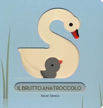 Il brutto anatroccolo. Ediz. a colori - Xavier Deneux - Libro La Margherita 2019 | Libraccio.it