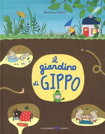 Il giardino di Gippo. Ediz. a colori - Marianne Dubuc - Libro La Margherita 2019 | Libraccio.it