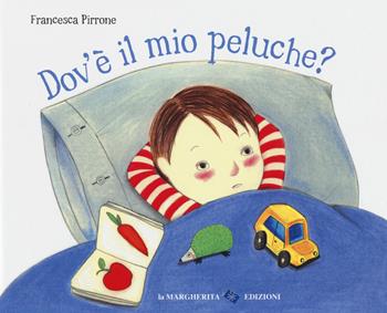 Dov'è il mio peluche? Ediz. a colori - Francesca Pirrone - Libro La Margherita 2019 | Libraccio.it
