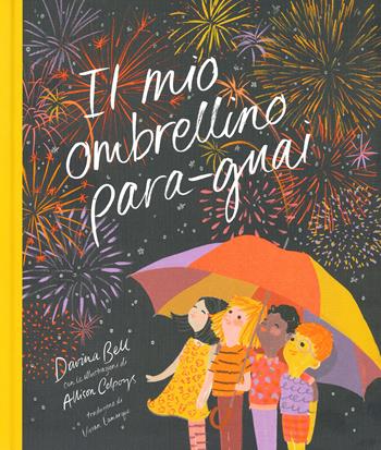 Il mio ombrellino para-guai. Ediz. a colori - Davina Bell - Libro La Margherita 2019, Libri illustrati | Libraccio.it