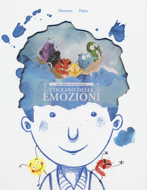 L' oceano delle emozioni. Un libro da scoprire. Ediz. a colori - Fleurette,  Pépin - Libro La Margherita