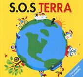 S.O.S. Terra. Ediz. a colori