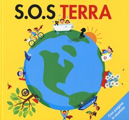 S.O.S. Terra. Ediz. a colori  - Libro La Margherita 2019, Libri interattivi | Libraccio.it