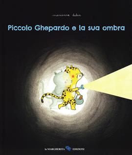 Piccolo Ghepardo e la sua ombra - Marianne Dubuc - Libro La Margherita 2019, Libri illustrati | Libraccio.it