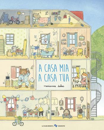 A casa mia a casa tua. Ediz. illustrata - Marianne Dubuc - Libro La Margherita 2020, Libri illustrati | Libraccio.it