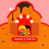 Hansel e Gretel. Ediz. a colori