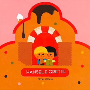 Hansel e Gretel. Ediz. a colori - Xavier Deneux - Libro La Margherita 2020 | Libraccio.it
