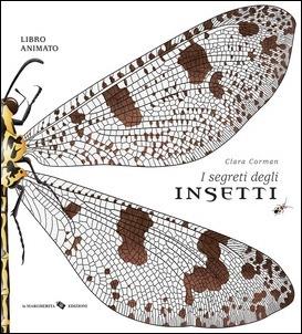 I segreti degli insetti. Ediz. a colori - Clara Corman - Libro La Margherita 2020, Libri illustrati | Libraccio.it