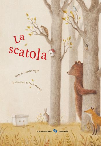 La scatola - Isabella Paglia, Isabella Paglia - Libro La Margherita 2020, Libri illustrati | Libraccio.it