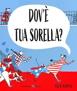 Dov'è tua sorella? Ediz. a colori - Puck Koper - Libro La Margherita 2021, Libri illustrati | Libraccio.it
