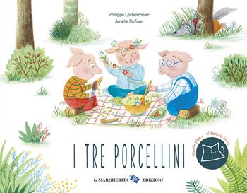 I tre porcellini. Ediz. a colori - Philippe Lechermeier, Bérengère Delaporte - Libro La Margherita 2021, Libri illustrati | Libraccio.it
