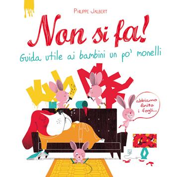 Non si fa! Guida utile ai bambini un po' monelli. Ediz. a colori - Philippe Jalbert - Libro La Margherita 2021, Libri illustrati | Libraccio.it